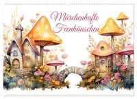 Produktbild: M&auml;rchenhafte Feenh&auml;uschen (Wandkalender 2026 DIN A2 quer), CALVENDO Monatskalender