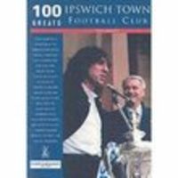 Produktbild: 100 Greats: Ipswich Town Football Club