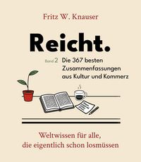 Produktbild: Reicht. - Die 367 besten Zusammenfassungen aus Kultur und Kommerz.