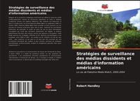 Produktbild: Strat&eacute;gies de surveillance des m&eacute;dias dissidents et m&eacute;dias d'information am&eacute;ricains