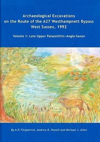 Produktbild: Archaeological Excavations on the Route of the A27 Westhampnett Bypass West Sussex, 1992