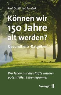 Produktbild: Können wir 150 Jahre alt werden?