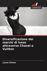 Produktbild: Diversificazione dei marchi di lusso attraverso Chanel e Vuitton