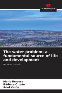 Produktbild: The water problem: a fundamental source of life and development