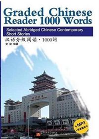 Produktbild: Graded Chinese Reader 1000 Words - Selected Abridged Chinese Contemporary Short Stories