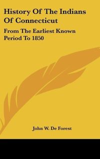 Produktbild: De Forest, J: History Of The Indians Of Connecticut