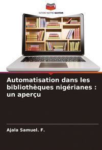 Produktbild: Automatisation dans les biblioth&egrave;ques nig&eacute;rianes : un aper&ccedil;u