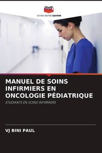 Produktbild: Manuel De Soins Infirmiers En Oncologie P&eacute;diatrique