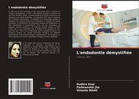 Produktbild: L'endodontie d&eacute;mystifi&eacute;e