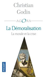 Bild vom Artikel La démoralisation : la morale et la crise vom Autor Christian Godin