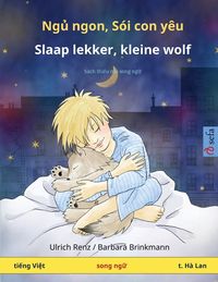 Bild vom Artikel Ng¿ ngon, Sói con yêu - Slaap lekker, kleine wolf (ti¿ng Vi¿t - t. Hà Lan) vom Autor Ulrich Renz