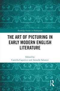 Produktbild: The Art of Picturing in Early Modern English Literature