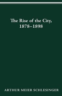 Produktbild: The Rise of the City, 1878-1898