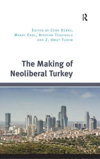 Produktbild: The Making of Neoliberal Turkey