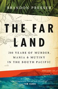 Bild vom Artikel The Far Land: 200 Years of Murder, Mania, and Mutiny in the South Pacific vom Autor Brandon Presser