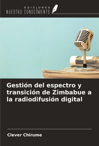 Produktbild: Gesti&oacute;n del espectro y transici&oacute;n de Zimbabue a la radiodifusi&oacute;n digital