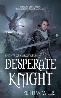 Produktbild: Desperate Knight (Knights of Kilbourne, #2)