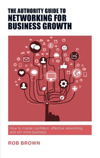 Produktbild: The Authority Guide to Networking for Business Growth