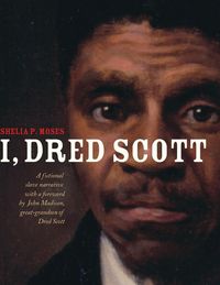 Produktbild: I, Dred Scott: A Fictional Slave Narrative Based on the Life and Legal Precedent of Dred Scott