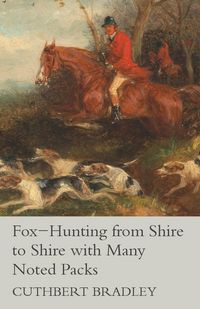 Produktbild: Fox-Hunting from Shire to Shire with Many Noted Packs
