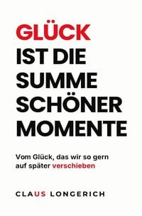 Produktbild: Das Leben leichter nehmen / Gl&uuml;ck ist die Summe sch&ouml;ner Momente