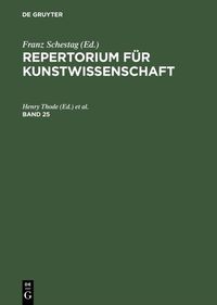 Produktbild: Repertorium f&uuml;r Kunstwissenschaft. Band 25