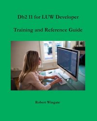 Produktbild: Db2 11 for LUW Developer Training and Reference Guide