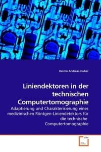Produktbild: Huber, H: Liniendektoren in der technischen Computertomograp