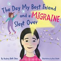 Produktbild: The Day My Best Friend and a Migraine Slept Over