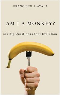 Produktbild: Ayala, F: Am I a Monkey? - Six Big Questions about Evolution