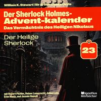 Produktbild: Der Heilige Sherlock (Der Sherlock Holmes-Adventkalender: Das Verm&auml;chtnis des Heiligen Nikolaus, Folge 23)