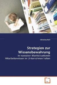Produktbild: Ro&szlig; Christina: Strategien zur Wissensbewahrung