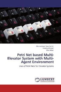 Produktbild: Fakhir, M: Petri Net based Multi-Elevator System with Multi-