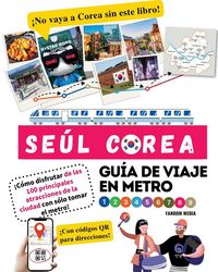 Produktbild: Gu&iacute;a de viaje en metro por Se&uacute;l, Corea &iexcl;C&oacute;mo disfrutar de las 100 principales atracciones de la ciudad con s&oacute;lo tomar el metro!