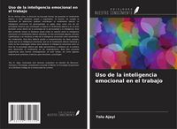 Produktbild: Uso de la inteligencia emocional en el trabajo