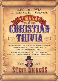 Produktbild: The Original Dr. Steve's Almanac of Christian Trivia: A Miscellany of Oddities, Instructional Anecdotes, Little-Known Facts and Occasional Frivolity