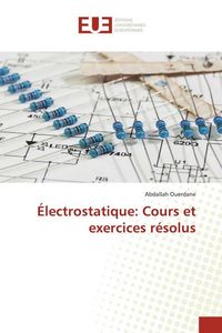 Produktbild: &Eacute;lectrostatique: Cours et exercices r&eacute;solus