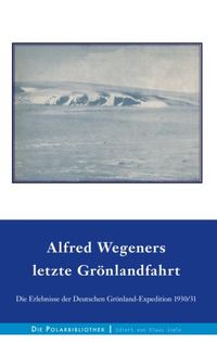 Bild vom Artikel Alfred Wegeners letzte Grönlandfahrt vom Autor Alfred Wegener