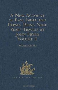 Produktbild: New Account of East India and Persia. Being Nine Years' Travels, 1672-1681, by John Fryer
