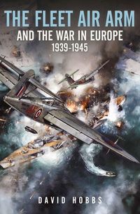 Produktbild: The Fleet Air Arm and War in Europe