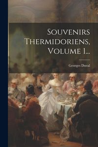 Produktbild: Souvenirs Thermidoriens, Volume 1...