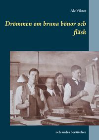 Produktbild: Dr&ouml;mmen om bruna b&ouml;nor och fl&auml;sk