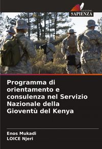 Produktbild: Programma di orientamento e consulenza nel Servizio Nazionale della Giovent&ugrave; del Kenya