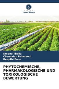 Produktbild: Phytochemische, Pharmakologische und Toxikologische Bewertung