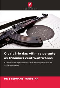 Produktbild: O calv&aacute;rio das v&iacute;timas perante os tribunais centro-africanos