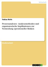 Produktbild: Prozessanalysen - Analysemethoden und organisatorische Implikationen zur Vermeidung operationeller Risiken