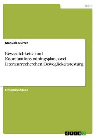 Produktbild: Beweglichkeits- und Koordinationstrainingsplan, zwei Literaturrecherchen, Beweglickeitstestung