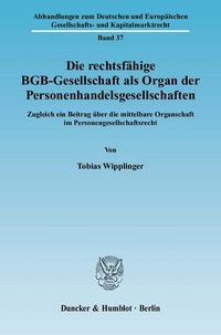Produktbild: Die rechtsf&auml;hige BGB-Gesellschaft als Organ der Personenhandelsgesellschaften.