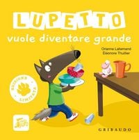 Produktbild: Lupetto vuole diventare grande. Amico lupo. Ediz. limitata