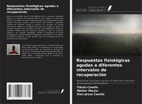 Produktbild: Respuestas fisiol&oacute;gicas agudas a diferentes intervalos de recuperaci&oacute;n